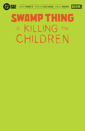 Swamp Thing is Killing the Children #1 Cover H — Green Blank Sketch Foil Variant. Included in the 11-cover no-incentive raw bundle.